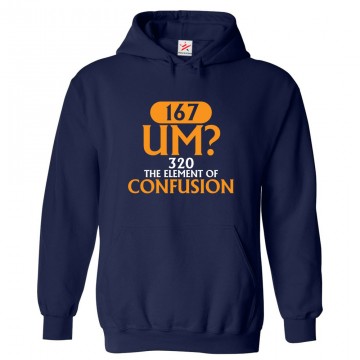 167 UM? 320 The Element Of Confusion Classic Unisex Kids and Adults Pullover Hoodie						 									 									